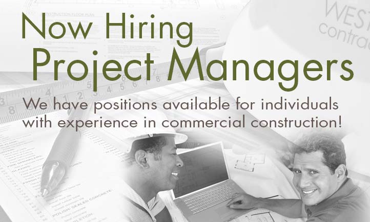 Westwood Contractors is hiring Project Managers for commercial construction projects.